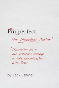 Image of The Imperfect Pastor by Zack Eswine