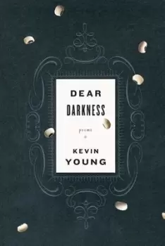 Image of Dear Darkness by Kevin Young
