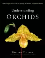 Image of understanding orchids an uncomplicated guide to growing the worlds most exo