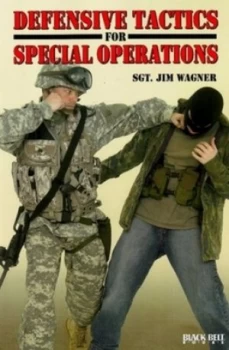 Image of Defensive Tactics for Special Operations by Jim Wagner Book