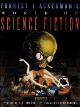 Image of Forrest J. Ackermans World of Science Fiction by Forrest J Ackerman Hardback