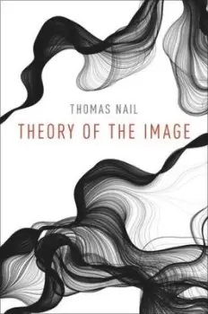 Image of Theory of the image by Thomas Nail