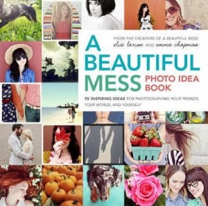 Image of A Beautiful Mess Photo Idea Book by Elsie Larson Paperback