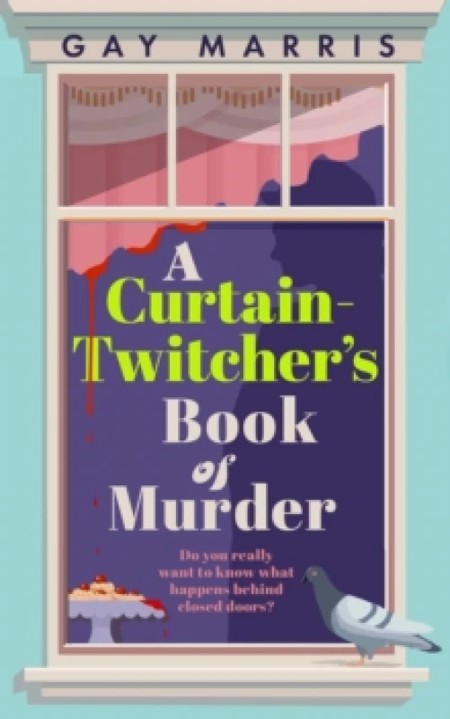Image of A Curtain Twitcher's Book of Murder : Darkly funny, quirky and surprising -- discover the debut readers are loving! Hardback