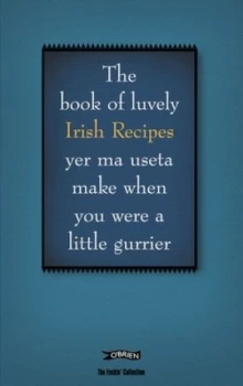 Image of The Book of Luvely Irish Recipes Yer Ma Useta Make When You Were a Little Gurrier by Colin Murphy Hardback