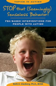 Image of Stop that seemingly senseless behavior by Beth A Glasberg, , BCBA