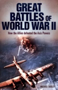 Image of Great Battles of World War Ii by Michael Dudley Book