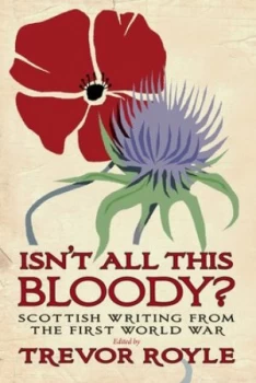 Image of Isnt All This Bloody by Trevor Royle Hardback