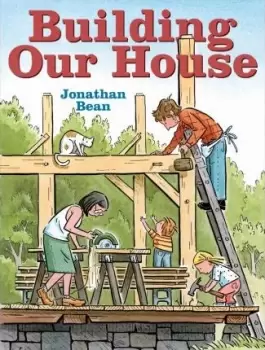Image of Building Our House by Jonathan Bean