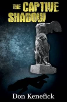 Image of The Captive Shadow by Don Kenefick Hardback