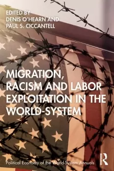 Image of Migration Racism and Labor Exploitation in the World-System
