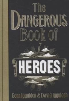 Image of The Dangerous Book of Heroes by Conn Iggulden Hardback