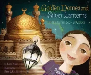 Image of golden domes and silver lanterns a muslim book of colors