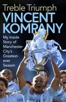 Image of Treble Triumph : My Inside Story of Manchester City's Greatest-ever Season