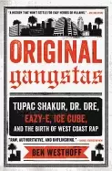 Image of original gangstas tupac shakur dr dre eazy e ice cube and the birth of west