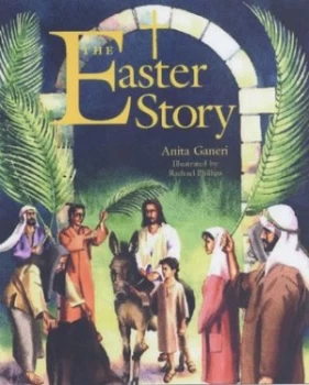 Image of The Easter Story by Anita Ganeri and Rachael Phillips Book