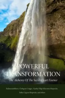 Image of Powerful Transformation : The Alchemy of The Secret Heart Essence