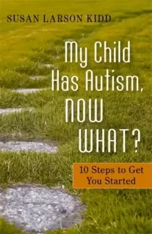Image of My Child Has Autism, Now What? 10 Steps to Get You Started