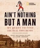 Image of aint nothing but a man my quest to find the real john henry