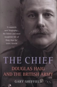 Image of The Chief by Gary Sheffield Hardback