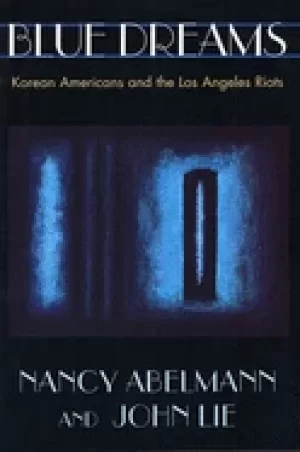 Image of blue dreams korean americans and the los angeles riots