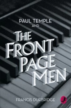 Image of Paul Temple and the Front Page Men by Francis Durbridge Paperback