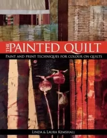 Image of Painted Quilt : Paint and Print Techniques for Colour on Quilts