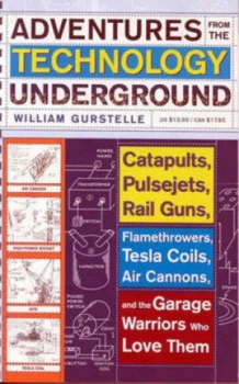 Image of Adventures from the Technology Underground by William Gurstelle Book