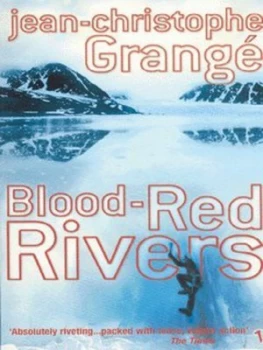 Image of Blood-Red Rivers by Jean-Christophe Grange Paperback