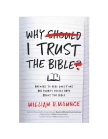 Image of Why I Trust the Bible : Answers to Real Questions and Doubts People Have about the Bible