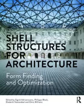 Image of Shell Structures for ArchitectureForm Finding and Optimization