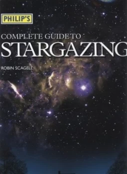 Image of Philips Complete Guide to Stargazing by Robin Scagell Hardback