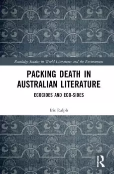 Image of Packing Death in Australian LiteratureEcocides and Eco-Sides