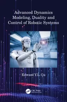 Image of Advanced Dynamics Modeling Duality and Control of Robotic Systems