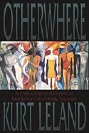 Image of otherwhere a field guide to nonphysical reality for the out of body travele