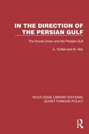 Image of In the Direction of the Persian Gulf The Soviet Union and the Persian Gulf