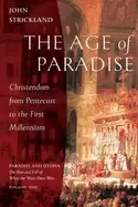 Image of age of paradise christendom from pentecost to the first millennium