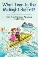 Image of what time is the midnight buffet tales from the cruise adventure of a lifet