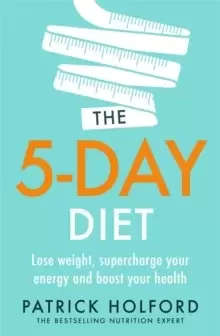Image of The 5-Day Diet : Lose weight, supercharge your energy and reboot your health