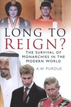 Image of Long to Reign by A W Purdue Hardback