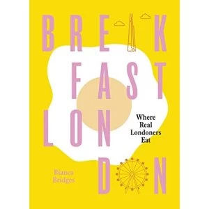 Image of Breakfast London Where Real Londoners Eat Paperback / softback 2019
