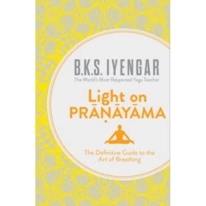 Image of Light on Pranayama : The Definitive Guide to the Art of Breathing