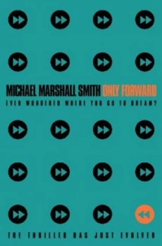 Image of Only Forward by Michael Marshall Smith Paperback