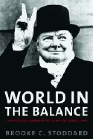 Image of world in the balance the perilous months of june october 1940