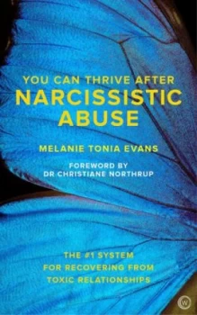 Image of You Can Thrive After Narcissistic Abuse by Melanie Tonia Evans