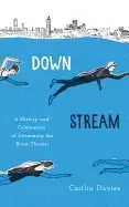 Image of downstream a history and celebration of swimming the river thames