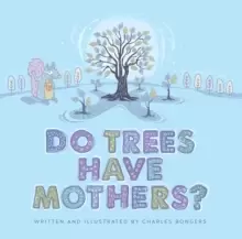 Image of Do Trees Have Mothers?