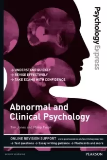 Image of Psychology Express: Abnormal and Clinical Psychology (Undergraduate Revision Guide)