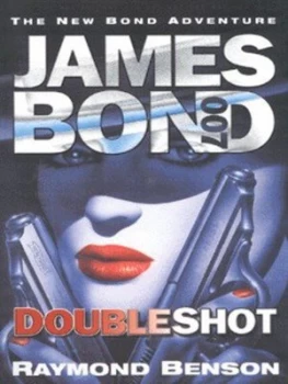 Image of Ian Flemings James Bond in Raymond Bensons Doubleshot by Raymond Benson Paperback