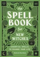 Image of spell book for new witches essential spells to change your life